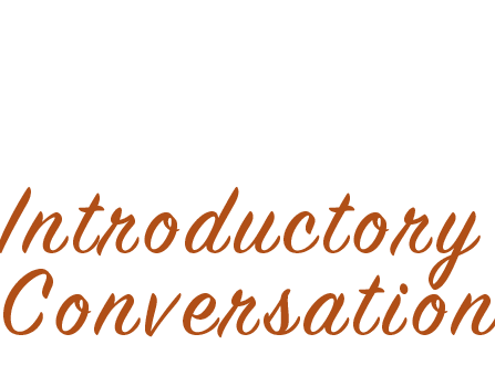 Let’s Schedule an Introductory Conversation